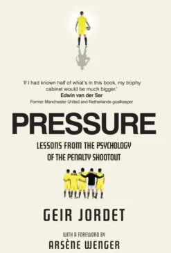 Pressure: Lessons from the psychology of the penalty shootout (Bog, Paperback, Engelsk) af Geir Jordet