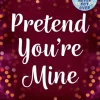 Pretend You're Mine: a fake dating small town love story from the author of Things We... (Bog, Paperback / softback, Engelsk)