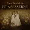 Prinsesserne (Lydbog, zip_mp3, Dansk) af Anne Marie Løn