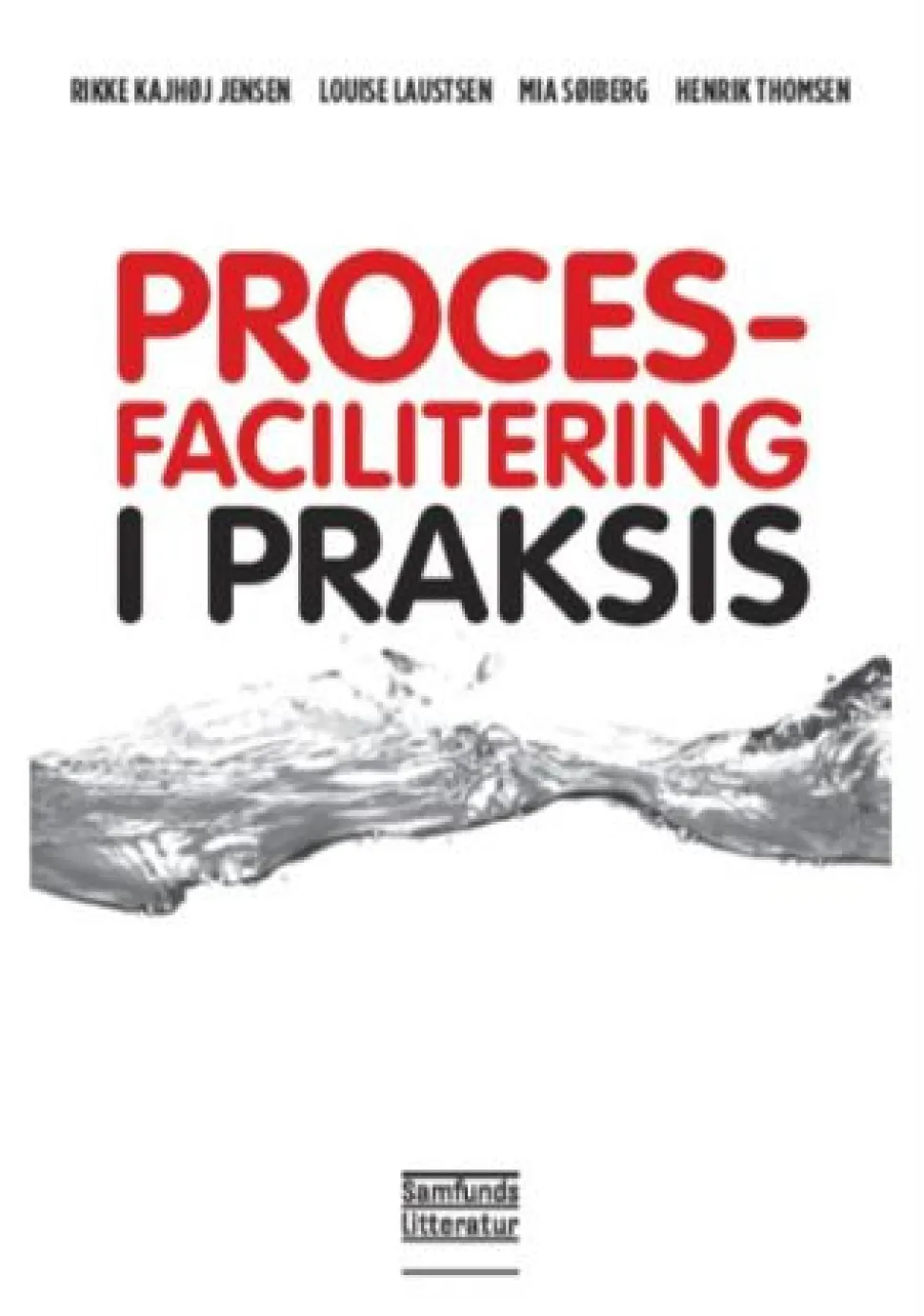 Procesfacilitering i praksis (Ebog, pdf, drm, Dansk) af Rikke Kajhøj Jensen