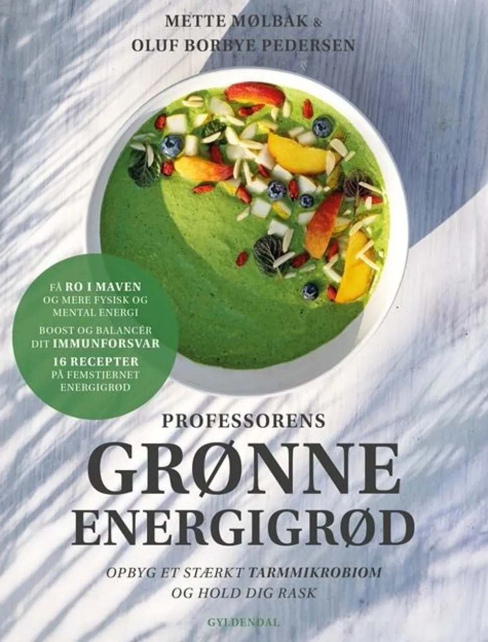 Professorens grønne energigrød: Opbyg et stærkt tarmmikrobiom og hold dig rask (Bog, Indbundet, Dansk) af Mette Mølbak
