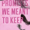 Promises We Meant To Keep: The emotionally gripping and swoon-worthy TikTok sensation (Bog, Paperback / softback, Engelsk)