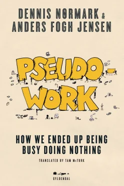 Pseudowork: How we ended up being busy doing nothing (Lydbog, zip_mp3, Engelsk) af Dennis Nørmark