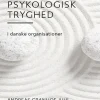 Psykologisk Tryghed: i danske organisationer (Bog, Hæftet, Dansk) af Andreas Granhof Juhl