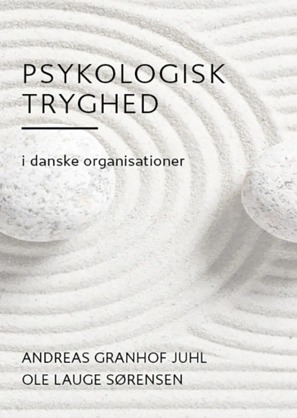 Psykologisk Tryghed: i danske organisationer (Bog, Hæftet, Dansk) af Andreas Granhof Juhl