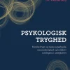 Psykologisk tryghed: Mindre frygt og mere samarbejde, menneskelighed og kollektiv int... (Bog, Hæftet, Dansk) af Tor Wennerberg