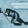 Psykomotoriske grundøvelser: Metodiske og teoretiske perspektiver (Ebog, epub, Dansk) af Ingrid Arild Jensen