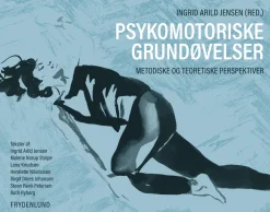 Psykomotoriske grundøvelser: Metodiske og teoretiske perspektiver (Ebog, epub, Dansk) af Ingrid Arild Jensen