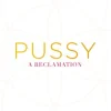 Pussy: A Reclamation (Bog, Paperback / softback, Engelsk) af Regena Thomashauer