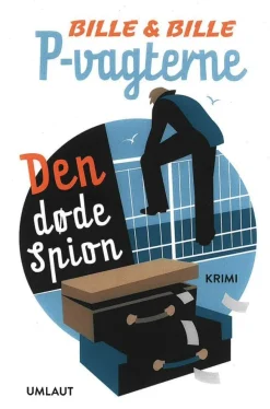 P-vagterne: Den døde Spion (Bog, Paperback, Dansk) af Lisbeth A. Bille og Steen Bille