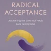 Radical Acceptance: Awakening the Love that Heals Fear and Shame (Bog, Paperback / softback, Engelsk) af Tara Brach