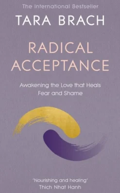 Radical Acceptance: Awakening the Love that Heals Fear and Shame (Bog, Paperback / softback, Engelsk) af Tara Brach