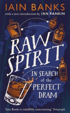 Raw Spirit: In Search of the Perfect Dram (Bog, Hardback, Engelsk) af Iain Banks