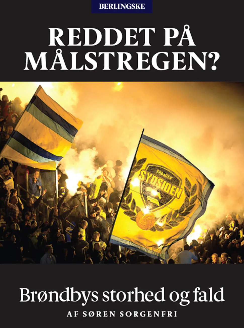Reddet på målstregen?: Brøndbys storhed og fald (Ebog, epub, Dansk) af Søren Sorgenfri