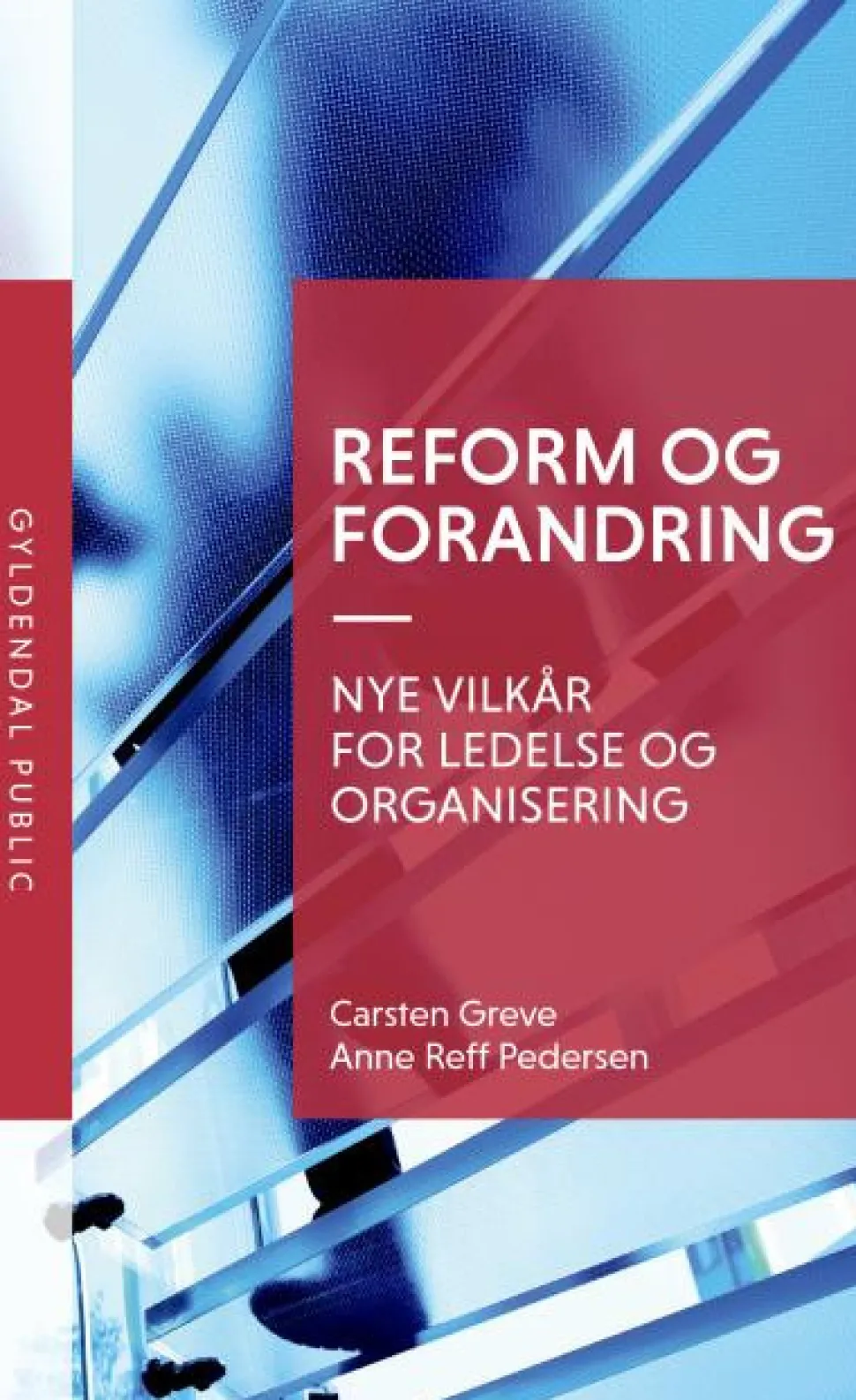 Reform og forandring: Nye vilkår for ledelse og organisering (Lydbog, zip_mp3, Dansk) af Carsten Greve