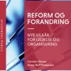 Reform og forandring: Nye vilkår for ledelse og organisering (Ebog, epub, Dansk) af Carsten Greve