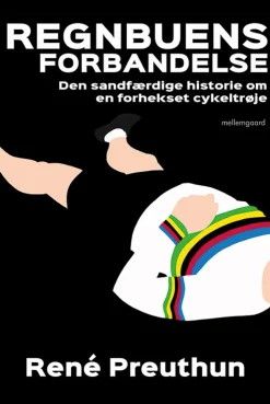 Regnbuens forbandelse: Den sandfærdige historie om en forhekset cykeltrøje (Bog, Hæftet, Dansk) af René Preuthun