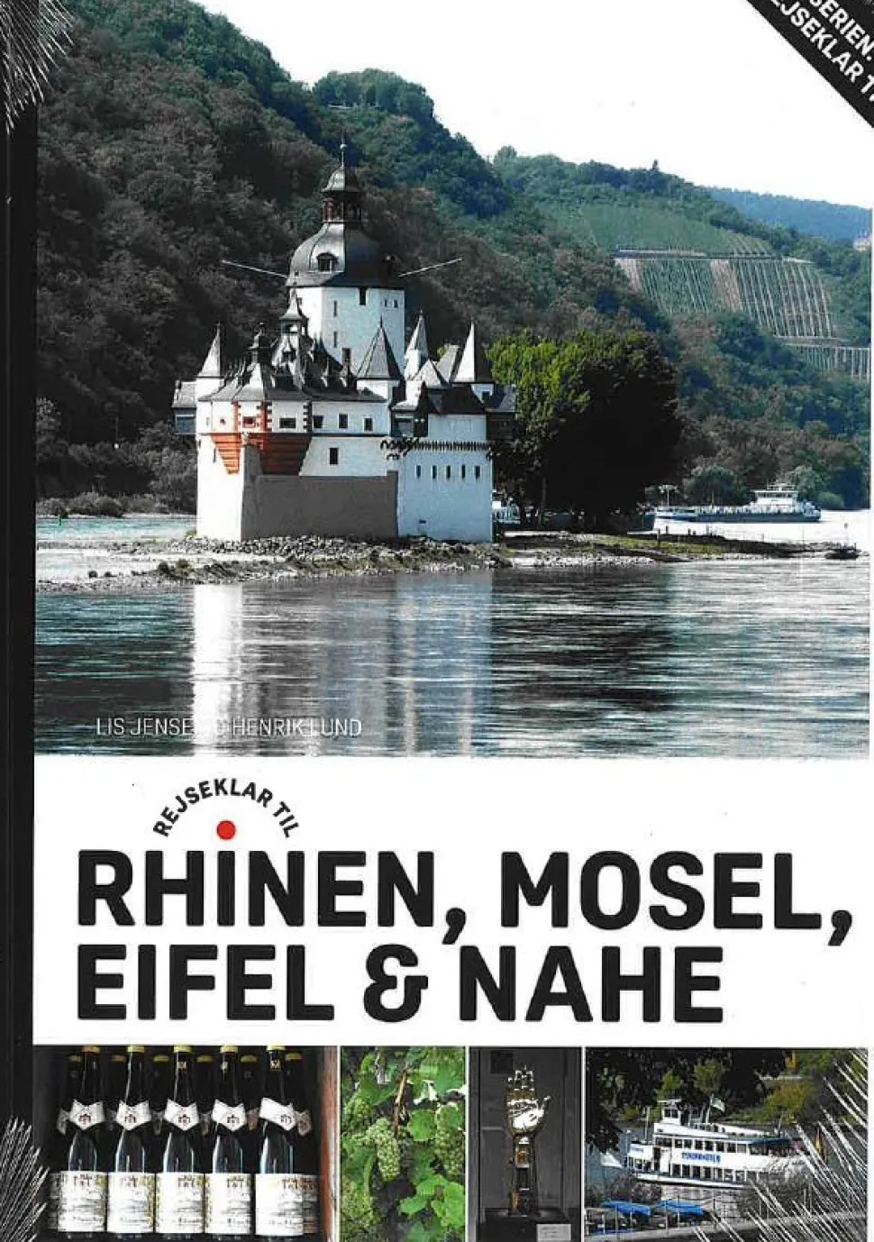Rejseklar til Rhinen, Mosel, Eifel & Nahe (Bog, Hæftet, Dansk) af Lis Jensen og Henrik Lund