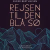 Rejsen til Den Blå Sø (Lydbog, zip_mp3, Dansk) af Asger Berthelsen
