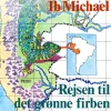 Rejsen til det grønne firben: En dokumentarisk beretning (Lydbog, zip_mp3, Dansk) af Ib Michael