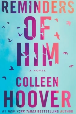 Reminders of Him: A Novel (Bog, Paperback / softback, Engelsk) af Colleen Hoover