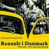 Renault i Danmark: Mennesker, biler og markedsføring (Bog, Lærredsindbundet, Dansk) af Erich Karsholt & Henrik Stenholt