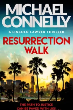 Resurrection Walk: The Brand New Blockbuster Lincoln Lawyer Thriller (Bog, Paperback / softback, Engelsk) af Michael Connelly