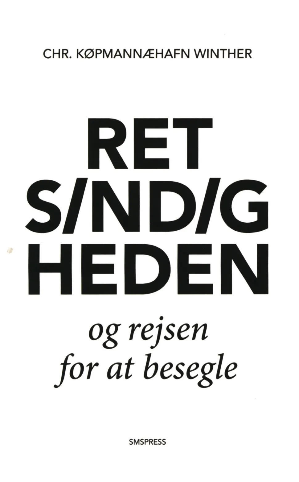 Retsindigheden og rejsen for at besegle (Bog, Paperback, Dansk) af Chr. Køpmannæhafn Winther