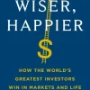 Richer, Wiser, Happier: How the World’s Greatest Investors Win in Markets and Life (Bog, Paperback / softback, Engelsk)