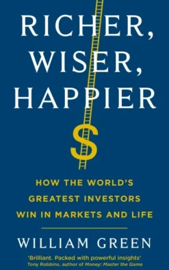 Richer, Wiser, Happier: How the World’s Greatest Investors Win in Markets and Life (Bog, Paperback / softback, Engelsk)
