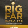 Rig far, fattig far: Hvad de rige lærer deres børn om penge - og som alle andre også ... (Lydbog, zip_mp3, Dansk)