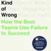 Right Kind of Wrong: How the Best Teams Use Failure to Succeed (Bog, Paperback / softback, Engelsk) af Amy Edmondson