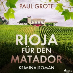 Rioja für den Matador: Kriminalroman (Lydbog, zip_mp3, Tysk) af Paul Grote