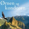 Ørnen og kondoren: Den sande historie om en uventet spirituel rejse (Ebog, epub, Dansk) af Jonette Crowley