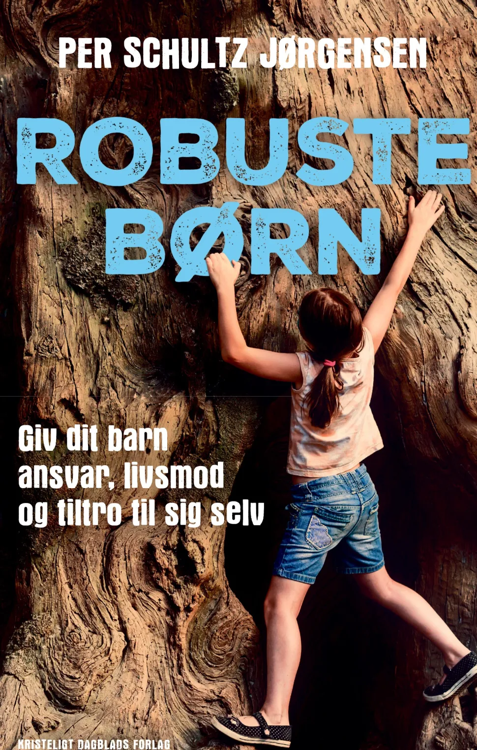 Robuste børn: Giv dit barn ansvar, livsmod og tiltro til sig selv (Ebog, epub, Dansk) af Per Schultz Jørgensen