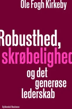 Robusthed, skrøbelighed og det generøse lederskab (Lydbog, zip_mp3, Dansk) af Ole Fogh Kirkeby