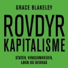 Rovdyrkapitalisme: Stater, virksomheder, løgn og bedrag (Bog, Hæftet, Dansk) af Grace Blakeley
