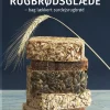 RUGBRØDSGLÆDE: bag lækkert surdejsrugbrød (Bog, Hardback, Dansk) af Åse Solvej Hansen