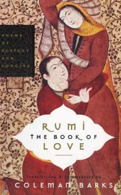 Rumi: The Book of Love : Poems of Ecstasy and Longing (Bog, Paperback, Engelsk) af Rumi