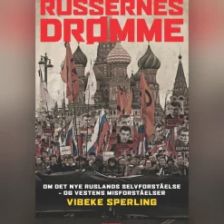 Russernes drømme: Om det nye Ruslands selvforståelse – og Vestens misforståelser (Lydbog, zip_mp3, Dansk)