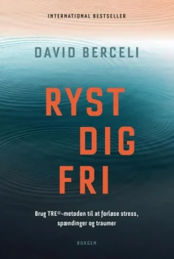 Ryst dig fri: Brug TRE-metoden til at forløse stress, spændinger og traumer (Lydbog, zip_mp3, Dansk) af David Berceli