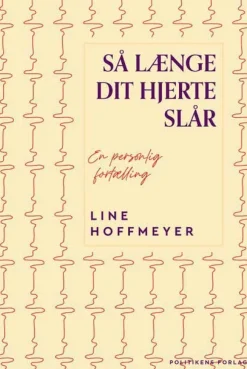 Så længe dit hjerte slår (Bog, Indbundet, Dansk) af Line Hoffmeyer