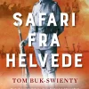 Safari fra helvede: Nis Koch og sønderjyderne, der i 1. Verdenskrig blev sendt på en ... (Ebog, epub, Dansk)