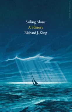 Sailing Alone: A History - [RODEKASSE/DEFEKT] (Bog, Hardback, Engelsk) af Richard J. King
