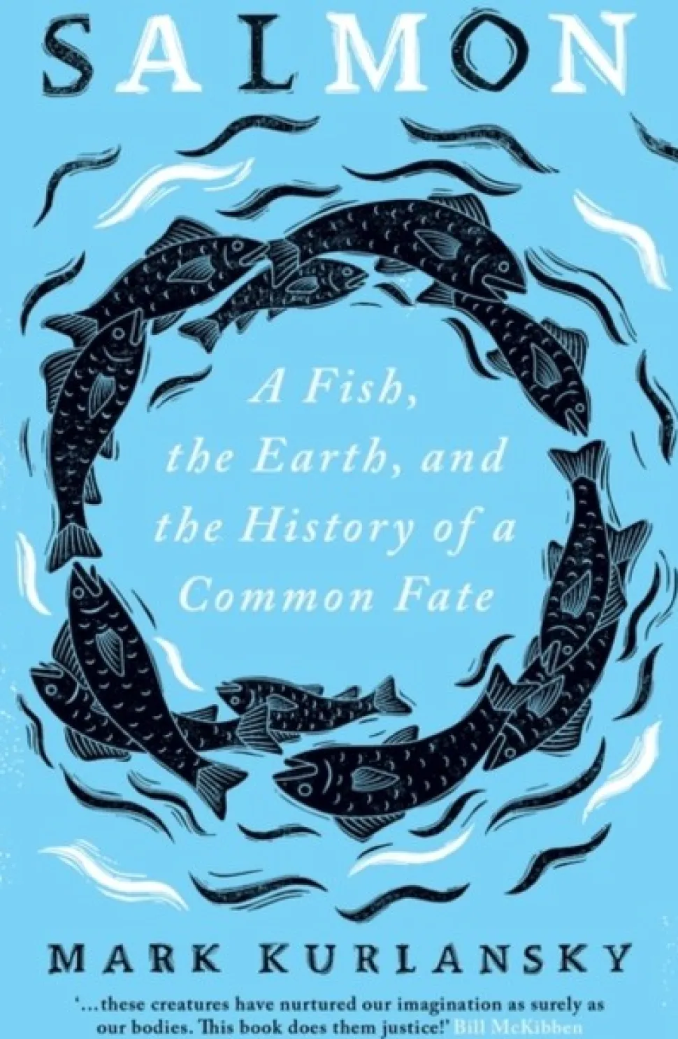 Salmon: A Fish, the Earth, and the History of a Common Fate (Bog, Paperback / softback, Engelsk) af Mark Kurlansky