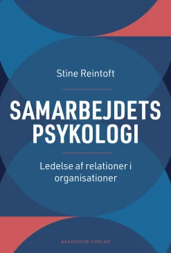 Samarbejdets psykologi: Ledelse af relationer i organisationer (Bog, Hæftet, Dansk) af Stine Reintoft