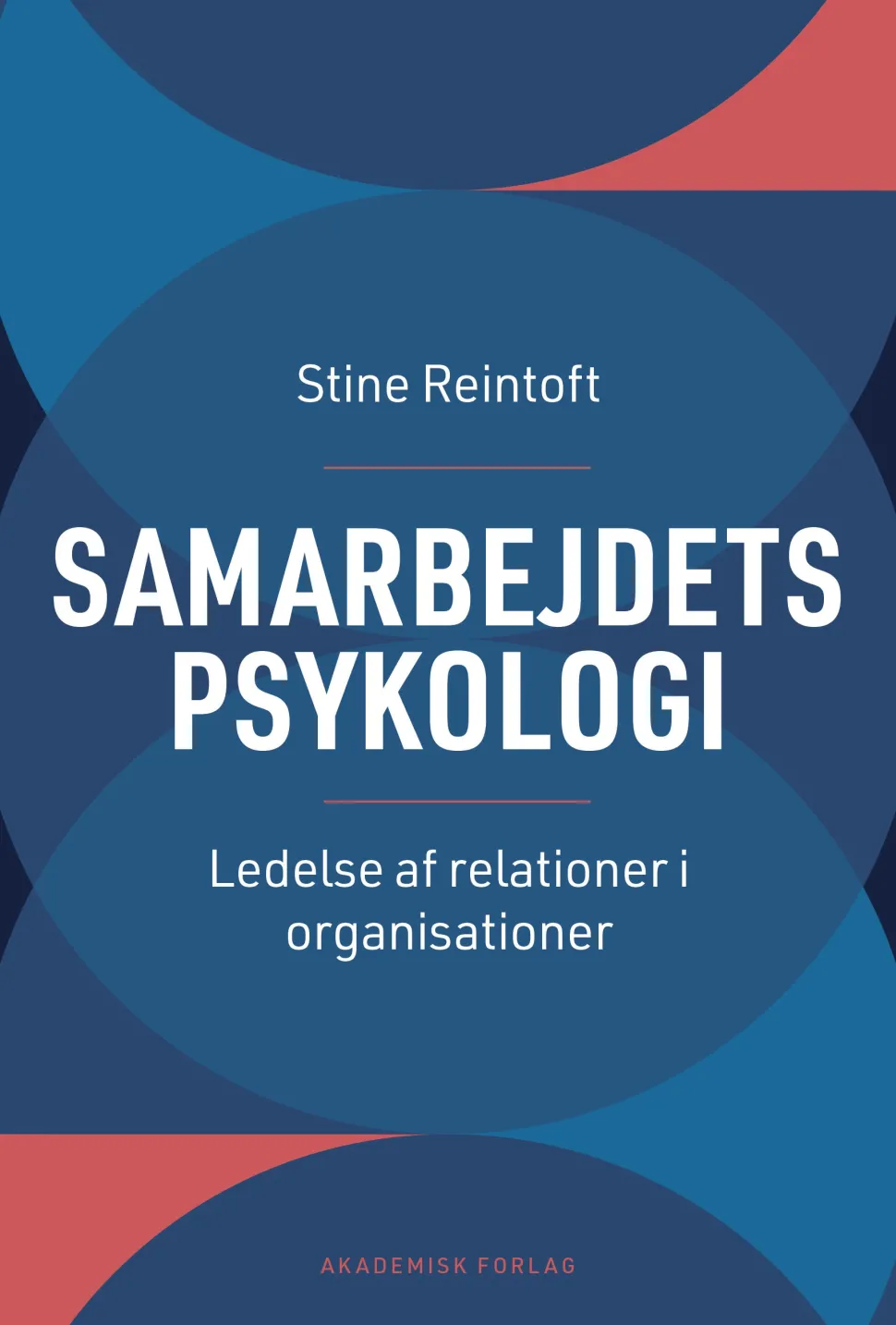Samarbejdets psykologi: Ledelse af relationer i organisationer (Bog, Hæftet, Dansk) af Stine Reintoft