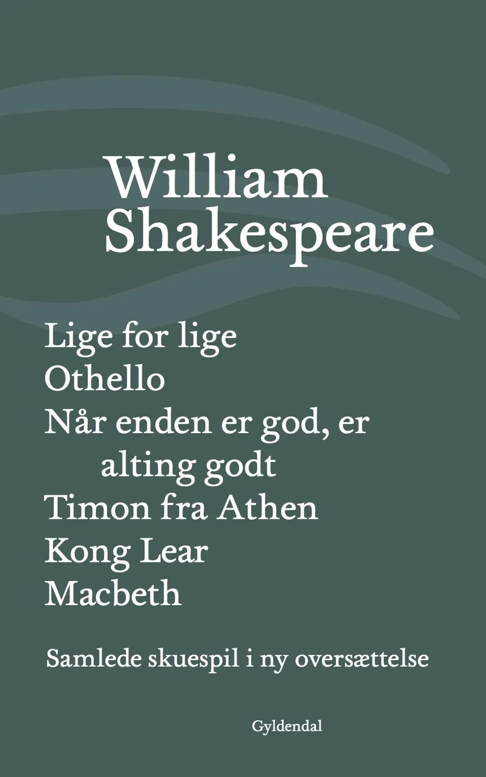Samlede skuespil / bind 5: Lige for lige/Othello/Når enden er god, er alting godt/Tim... (Ebog, epub, Dansk)