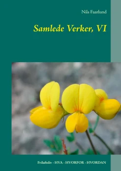 Samlede Verker, VI: Friluftsliv - HVA - HVORFOR - HVORDAN (Ebog, epub, Norsk) af Nils Faarlund