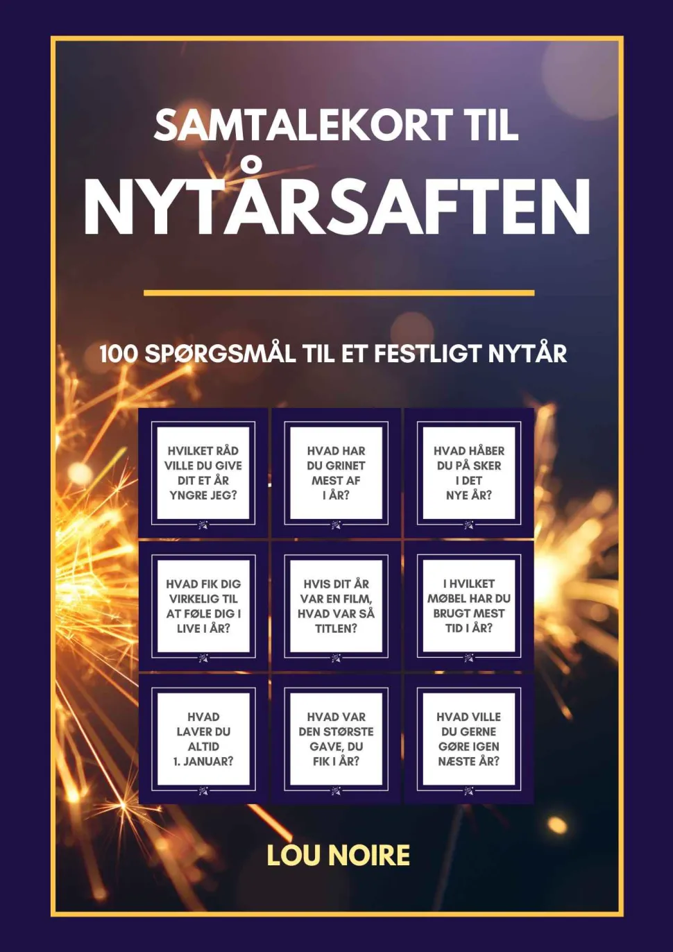 Samtalekort til nytårsaften: 100 spørgsmål til et festligt nytår (Ebog, pdf, Dansk) af Lou Noire